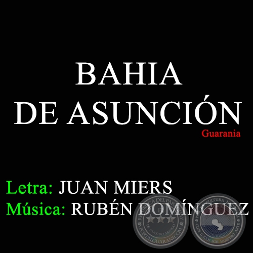 BAHIA DE ASUNCIÓN - Música de RUBÉN DOMÍNGUEZ ALVARENGA